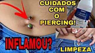 CUIDADOS COM MEU PIERCING NO 2° DIA QUE FUREIINFLAMOU [upl. by Yhtnomit]