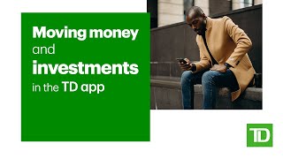 Moving money and investments in the TD App [upl. by Lorant]