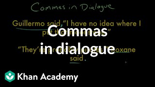 Commas in dialogue  Punctuation  Grammar  Khan Academy [upl. by Stephan69]