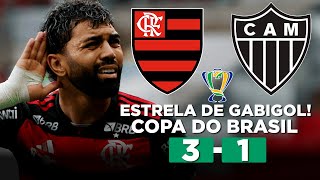 FLAMENGO SAI NA FRENTE COM ESTRELA DE GABIGOL NA FINAL DA COPA DO BRASIL FLAMENGO 3 x 1 ATLÃ‰TICOMG [upl. by Mungam]