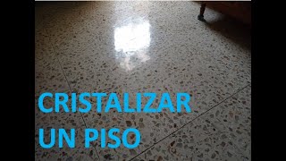 Como Cristalizar un Piso  Aplicar Cristalizador a Marmol Granito Terrazo [upl. by Eatnohs]