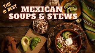 The 10 Best Mexican Soups amp Stews [upl. by Mariquilla]