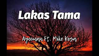 Lakas Tama Lyrics Ayeeman Ft Mike Kosa [upl. by Richlad]