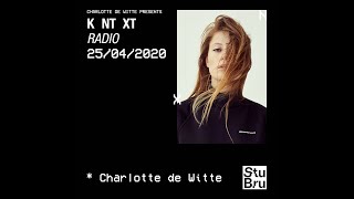 Charlotte de Witte presents KNTXT Charlotte de Witte 25042020 [upl. by Sedecrem]