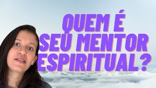 COMO DESCOBRIR O NOME DO MEU MENTOR ESPIRITUAL [upl. by Sandry445]