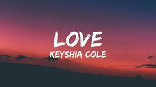 Keyshia Cole  Love Lyrics [upl. by Desdamonna290]