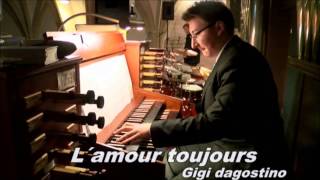 Gigi DagostinoLAmour Toujours Orgel [upl. by Yentruocal2]