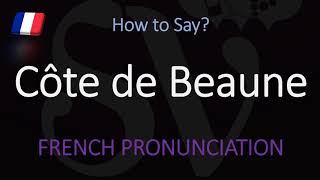 How to pronounce Côte de Beaune CORRECTLY French Burgundy Wine Pronunciation [upl. by Aihsas]