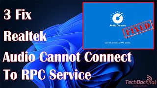 Realtek Audio Cannot Connect To RPC Service in Windows 11  3 Fix How To [upl. by Ytissahc]