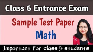 Class 6 Admission Test Paper Math Set1 Entrance Exam Sample Paper IIClass 5 Final Exam Test Paper [upl. by Schafer814]