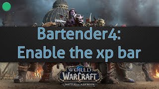 Bartender4 Enable the xp bar [upl. by Portuna]