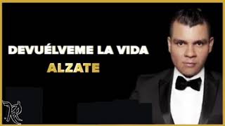 Devuelveme La Vida Letra  Alzate [upl. by Mcwherter]