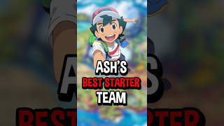 Ash Ketchums BEST Starter Team [upl. by Tsan]