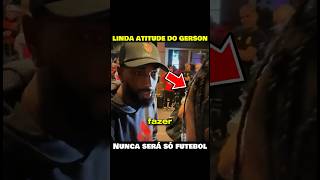 NUNCA SERÁ SÓ FUTEBOL❤️ LINDA ATITUDE de GÉRSON com esse TORCEDOR flamengo mengão gerson crf [upl. by Uahsoj]