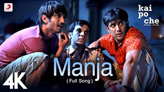 🎬 Manja Full Video  Kai Po CheSushant Singh Rajput Rajkummar Rao Amit Sadh Amit Trivedi 4K 💥 [upl. by Porcia]