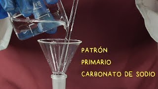 Solución Patrón Primario de Carbonato de Sodio Na2CO3 Valoración Ácido Base [upl. by Hardden]