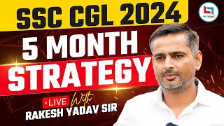 5 Month Strategy  SSC CGL 2024  Rakesh Yadav Sir [upl. by Severin9]