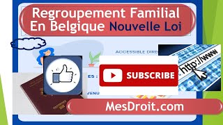 Regroupement familial Belgique selon la nouvelle loi droit au regroupement et documents à fournir [upl. by Hjerpe]