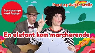 En elefant kom marcherende  Børnesang med fagter  Popsi og GuitarKrelle [upl. by Viki394]