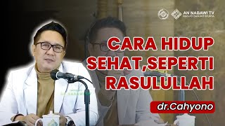 INILAH CARA HIDUP SEHAT ALA RASULULLAH Terapi Holistik  dr R Cahyono Sp Naturopathy [upl. by Elletnahs]