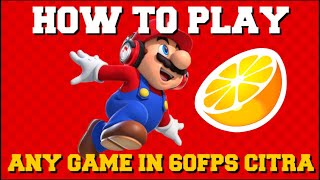 HOW TO GET ANY GAME IN 60FPS ON CITRA EMULATOR GUIDE CITRA HOW TO INCREASE FPS FPS DROP FIX [upl. by Repinuj]