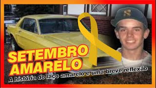 Setembro Amarelo  A história do laço amarelo e uma breve reflexão  PortalSMS [upl. by Letnahs]