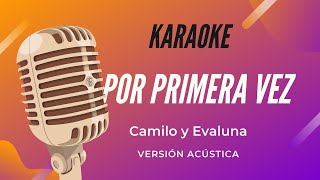 Karaoke acústico  Por primera vez [upl. by Ahcorb]