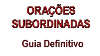 Orações Subordinadas  RESUMO COMPLETO [upl. by Ahtamat]