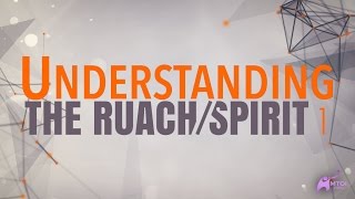 Understanding the RuachSpirit  Part 1 [upl. by Aivonas]