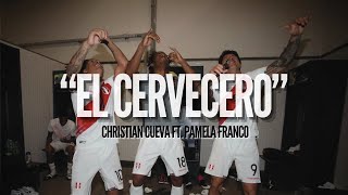 El Cervecero  Christian Cueva Ft Pamela Franco  Letra [upl. by Leandra]