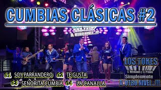 quotCUMBIAS CLÁSICAS 2quot  LOS TOKES  2022 Soy Parrandero Te Gusta Señorita Cumbia La Canalla [upl. by Inasah964]