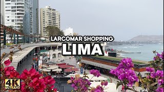 🇵🇪 LARCOMAR SHOPPING MIRAFLORES Seaside Outdoor Mall Lima Peru  4k WALKTHROUGH SERIES [upl. by Efram168]