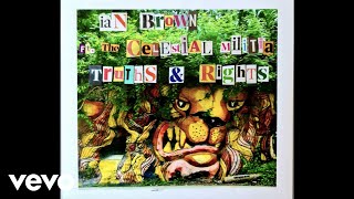 Ian Brown  Truths amp Rights ft the Celestial Militia [upl. by Felton]