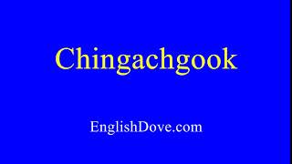 How to pronounce Chingachgook in American English [upl. by Riek]