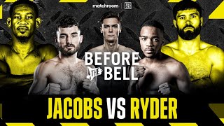 Before The Bell Jacobs vs Ryder Live Undercard Price Pattinson amp Defreitas [upl. by Woodhead720]