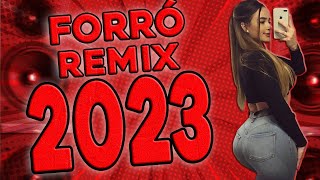 FORRÓ REMIX 2023  FORROZINHO XOTE 2023 FORROZINHO PRA PAREDÃO 2023  FORRÓ ATUALIZADO 2023 [upl. by Eleanor]