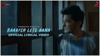 Baarish Lete Aana  Official Lyrical Video  Darshan Raval  Naushad Khan [upl. by Somar]