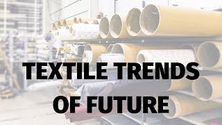 Top 5 Textile Trends of the Future [upl. by Quintessa297]