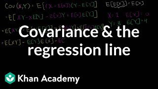 Covariance and the regression line  Regression  Probability and Statistics  Khan Academy [upl. by Primaveras]