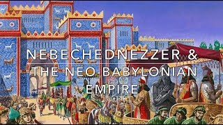 Nebechudnezzer II amp The NeoBabylonian Empire [upl. by Bernardine]