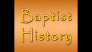 Baptist History [upl. by Ecirtahs]