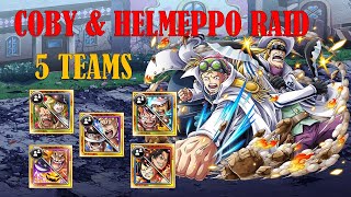 OPTC Coby amp Helmeppo Raid  5 Teams [upl. by Kenay]