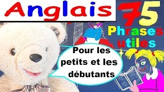 Anglais pour les petits et débutants  75 phrases pour tous les jours [upl. by Jablon]