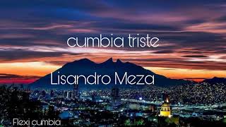 Cumbia triste  Lisandro Meza Prod Flexi cumbia Rebajada [upl. by Diahann]