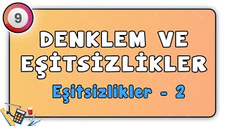 Eşitsizlikler 2  Denklem ve Eşitsizlikler 16  9Sınıf Matematik [upl. by Ettolrahs]