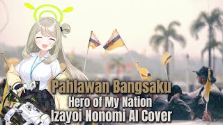 Pahlawan Bangsaku Hero of My Nation  Izayoi Nonomi AI Cover [upl. by Ayekehs625]