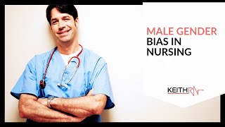 Male Gender Bias in the Nursing Profession [upl. by Kaehpos95]