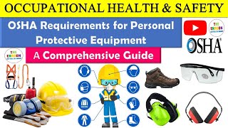 OSHA Requirements for Personal Protective Equipment PPE A Comprehensive Guide [upl. by Ynnelg483]