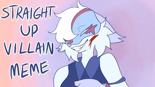 straight up villain animation meme [upl. by Otrevogir]