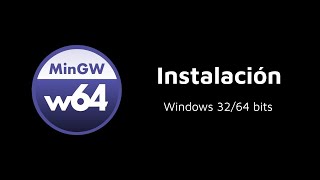 Instalación MinGWw64 Windows 3264 bits [upl. by Bonns656]